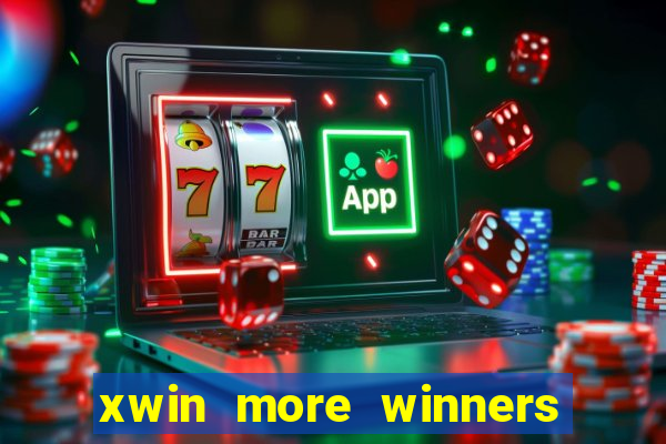 xwin more winners more fun